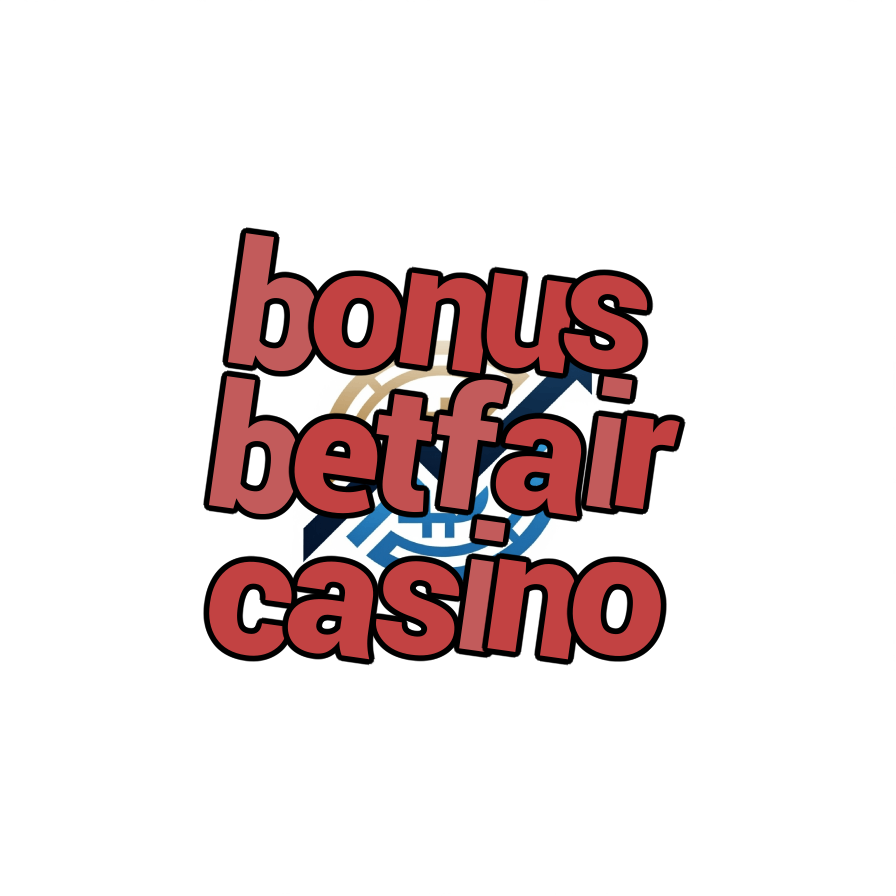 bonus betfair casino